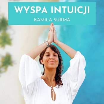 #124 Praktyka medytacji, intuicyjnego pisania & przesłanie z Kart Głos Intuicji - Live [01.12.2022] - Wyspa intuicji - podcast - Surma Kamila