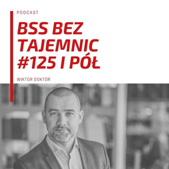 #125 i pół, czyli podsumowanie tygodnia 04.04.2020 - BSS bez tajemnic - podcast - Doktór Wiktor