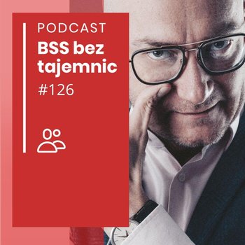 #126 Ludzie BSS - Wojciech Karpiński - BSS bez tajemnic - podcast - Doktór Wiktor