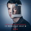 13 Reasons Why. Season 2 (A Netflix Original Series Soundtrack) - Various Artists