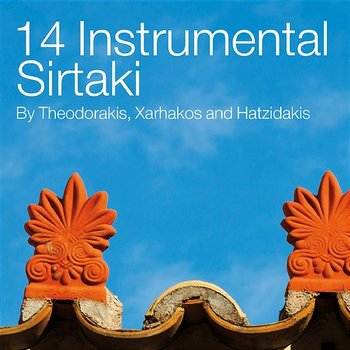 14 Instrumental Syrtaki By Theodorakis, Xarhakos And Hatzidakis - Orchestra Mesogios