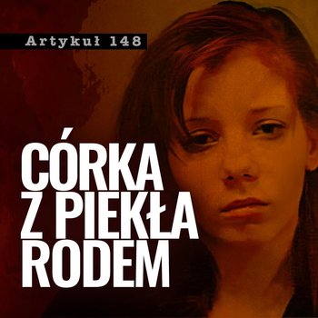 #14 Sabrina Zunich - córka z piekła rodem - Artykuł 148 – Podcast Kryminalny - podcast - Adriana Gołębiowska, Filip Łyszczek