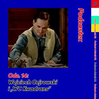 #14 Wojciech Cejrowski i „WC Kwadrans” - Podcastex o latach 90 - podcast - Witkowski Mateusz, Przybyszewski Bartek