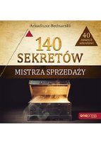 140 sekretów Mistrza Sprzedaży Bednarski Arkadiusz