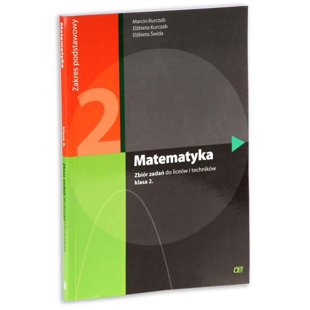 Matematyka Podręcznik Klasa 2 Poziom Podstawowy Liceum I Technikum Matematyka 2. Zbiór zadań. Zakres podstawowy. Liceum, technikum
