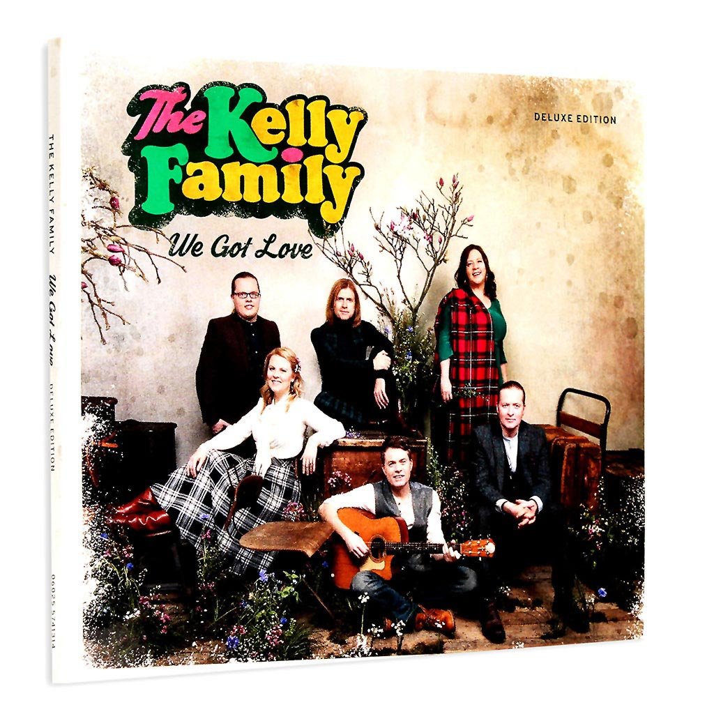 We Got Love The Kelly Family We Got Love The Kelly Family