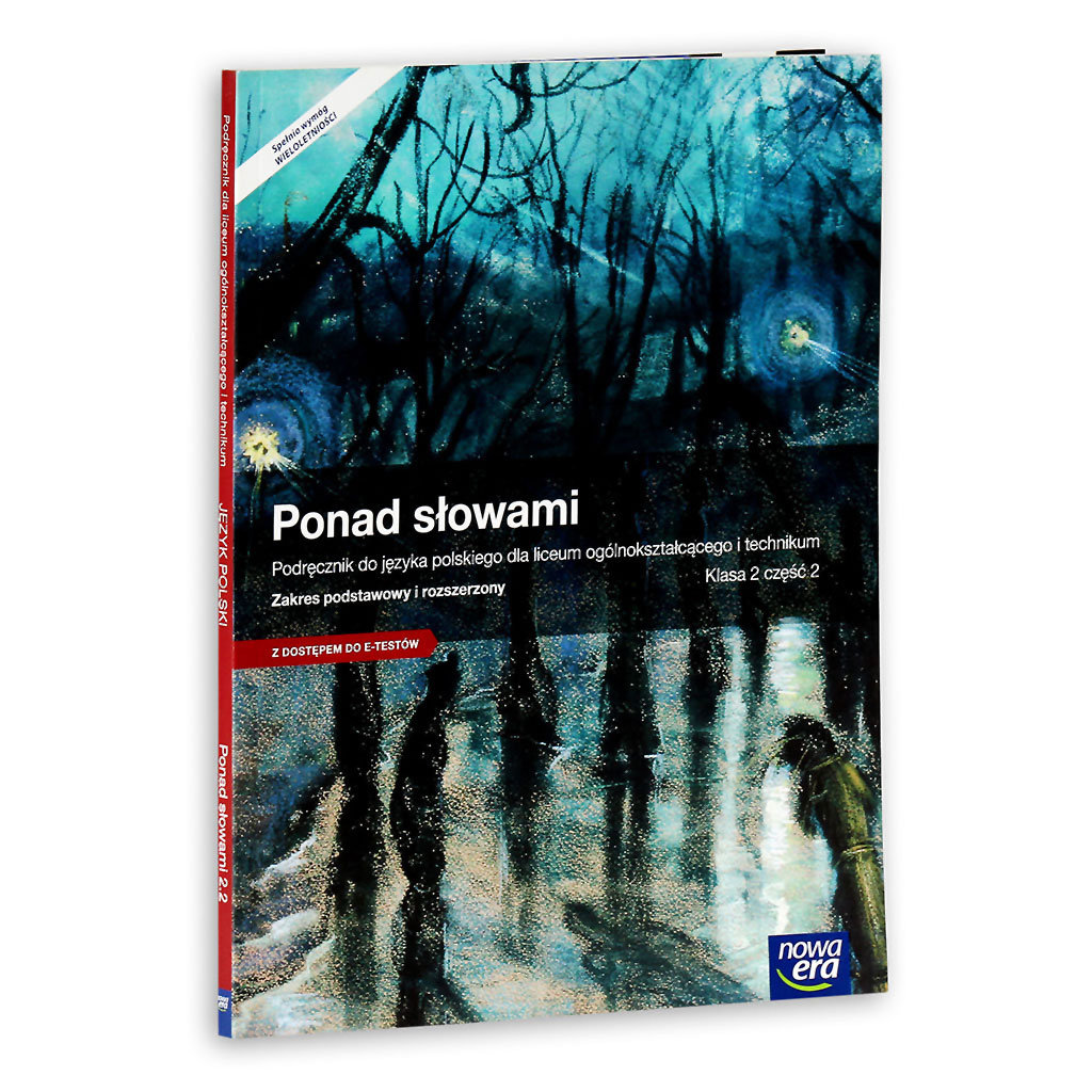 Ponad Słowami Podręcznik Do Kształcenia Literackiego I Kulturowego Klasa 1 Ponad słowami 2. Podręcznik. Część 2. Zakres podstawowy i rozszerzony