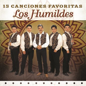 15 Canciones Favoritas - Los Humildes