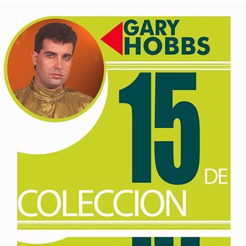 15 De Coleccion - Gary Hobbs