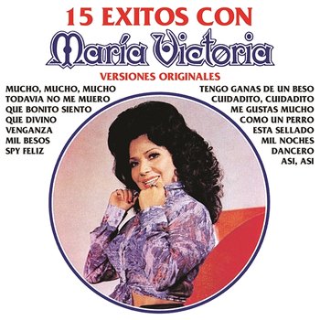 15 Éxitos Con María Victoria - Versiones Originales - María Victoria