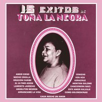 15 Éxitos de Toña La Negra Toña La Negra