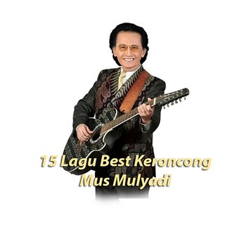 15 Lagu Best Keroncong - Mus Mulyadi