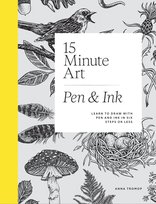 15-Minute Art Pen & Ink: Learn to Draw with Pen and Ink in Six Steps or Less Tromop  Anna