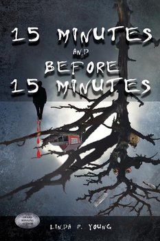 15 Minutes and Before 15 Minutes - Young Linda P.