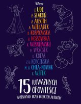 15 (u)ważnych opowieści. Disney Witek Rafał, Ude Ifi, Margaret Amaka Ohia-Nowak, Monika Wrzosek, Wiśniewski Krzysztof, Barbara Kossmowska, Wielądek Agnieszka, Kotas Dorota, Staroń Przemysław, Alboth Anna, Kossowska Agnieszka, Zuzanna Kopcińska