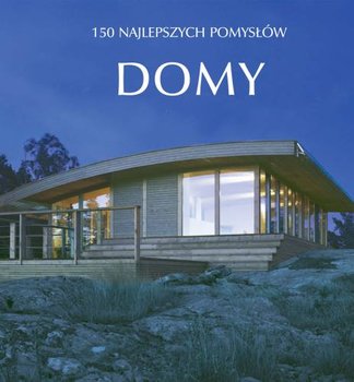 150 najlepszych pomysłów. Domy - Canizares A.G.