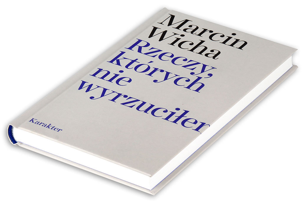 Rzeczy, Których Nie Wyrzuciłem - Wicha Marcin | Książka W Sklepie EMPIK.COM