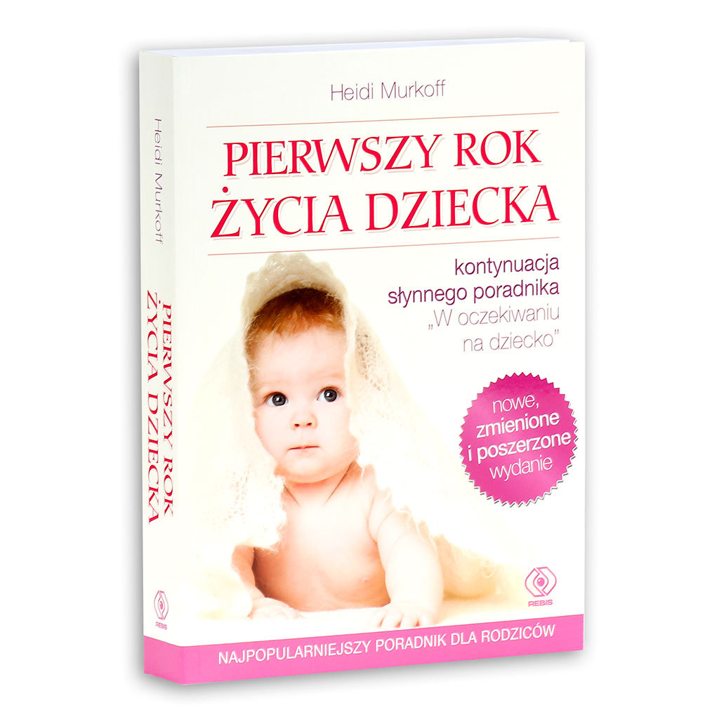 Pierwszy Rok Zycia Dziecka Murkoff Heidi Ksiazka W Sklepie Empik Com