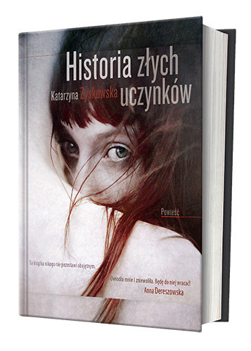 Historia złych uczynków - Zyskowska Katarzyna | Książka w Sklepie EMPIK.COM