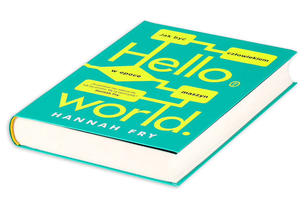 Hello world. Jak być człowiekiem w epoce maszyn - Fry Hannah | Książka w  Sklepie EMPIK.COM