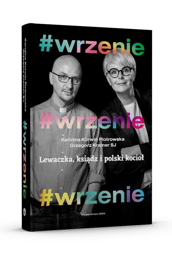 WRZENIE. Lewaczka, ksiądz i polski kocioł - Korwin-Piotrowska Karolina