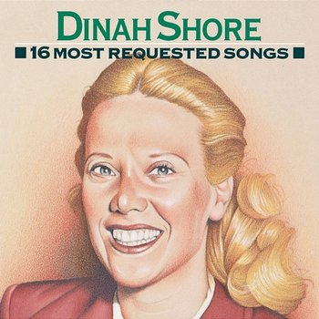 16 Most Requested Songs - Dinah Shore