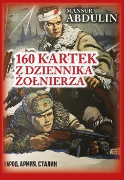 160 kartek z dziennika żołnierza - Abdulin Mansur