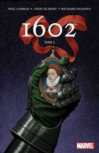 1602. Tom 1 - Gaiman Neil