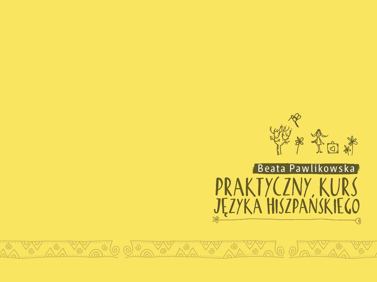 Praktyczny kurs do nauki języka hiszpańskiego - Pawlikowska Beata