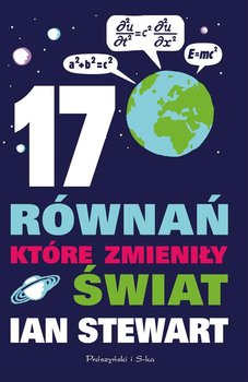 17 równań, które zmieniły świat - Stewart Ian