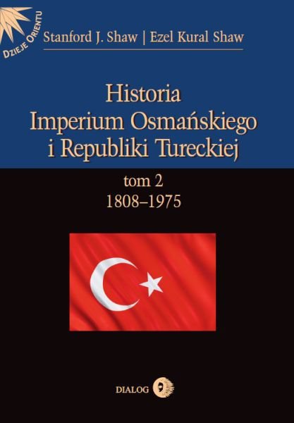 1808-1975. Historia Imperium Osmańskiego i Republiki Tureckiej. Tom 2 - ebook mobi