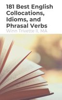181 Best English Collocations, Idioms, and Phrasal Verbs - ebook epub Winn Trivette II, MA