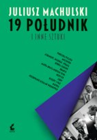 19 południk i inne sztuki Machulski Juliusz