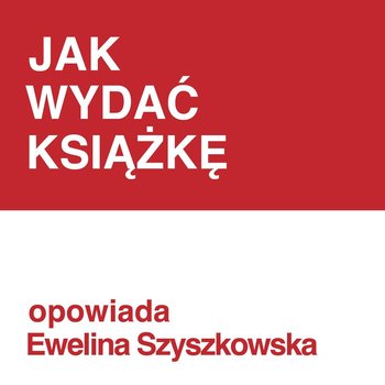 #191 Jak wydać książkę? - opowiada Ewelina Szyszkowska - ZNAK - LITERA - CZŁOWIEK - podcast - Piotrowski Marcin