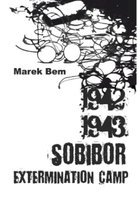 1942-1943 - Sobibor Extermination Camp Bem Marek