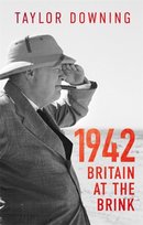 1942: Britain at the Brink Downing Taylor