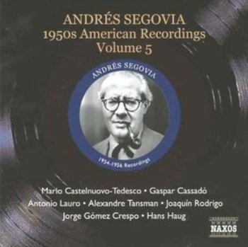 1950s American Recordings. Volume 5 (Segovia. Volume 7) - Segovia Andres