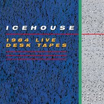 1984 Live Desk Tapes Icehouse