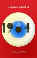 1984 Nineteen Eighty-Four: New Edition of the Twentieth Century's Dystopian Masterpiece Orwell George