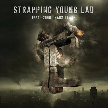 1994 - 2006 Chaos Years (Best Of) - Strapping Young Lad