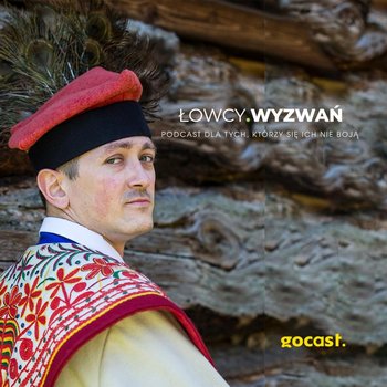#2 5 02 - Folklorystycznie - Łowcy wyzwań - podcast - Ptaszyński Paweł