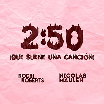 2:50 (Que Suene Una Canción) - Nicolas Maulen Rodri Roberts