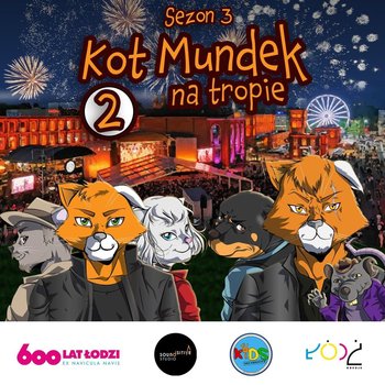 #2 Kot Mundek na tropie: Urodzinowa niespodzianka | sezon 3 | słuchowisko - Soundsitive Kids - Bajki dla dzieci - podcast - Opracowanie zbiorowe