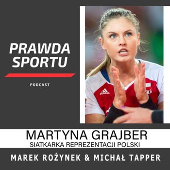 #2 Martyna Grajber o karierze, reprezentacji i klubie - PRAWDA SPORTU - podcast - Michał Tapper - Harry