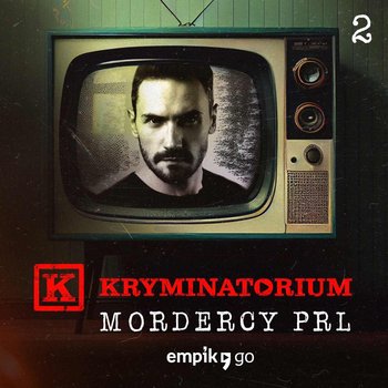 #2 Paweł Tuchlin – Skorpion z Pomorza (część 1) – Kryminatorium - Mordercy PRL – Marcin Myszka – podcast - Myszka Marcin