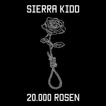 20.000 Rosen - Sierra Kidd