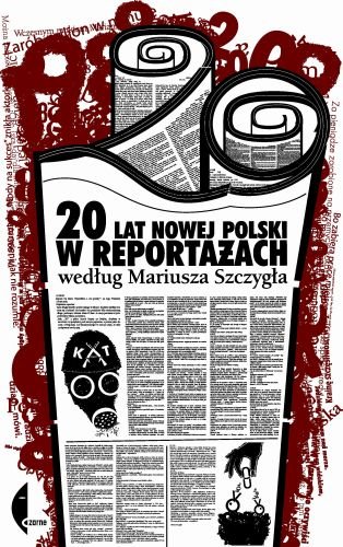 20 lat nowej Polski w reportażach - Szczygieł Mariusz | Książka w Empik