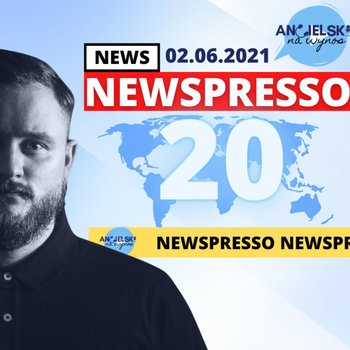 #20 Newspresso - 02.06.2021 - Angielski na wynos - podcast - Kornet Karol