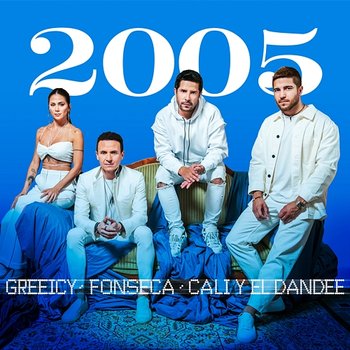 2005 - Fonseca, Greeicy, Cali Y El Dandee