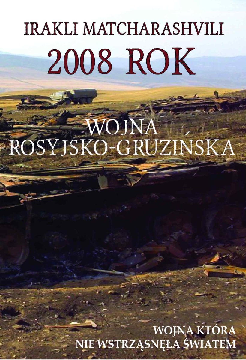 2008 rok. Wojna rosyjsko-gruzińska. Wojna która nie wstrząsnęła światem - ebook epub